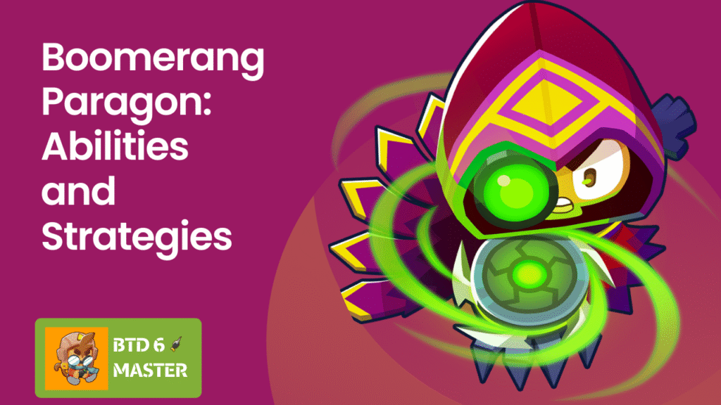 A complete guide to the Boomerang Paragon (Glaive Dominus) in Bloons TD 6, detailing abilities, strategies, optimal placement, and tips for late-game and boss fights.