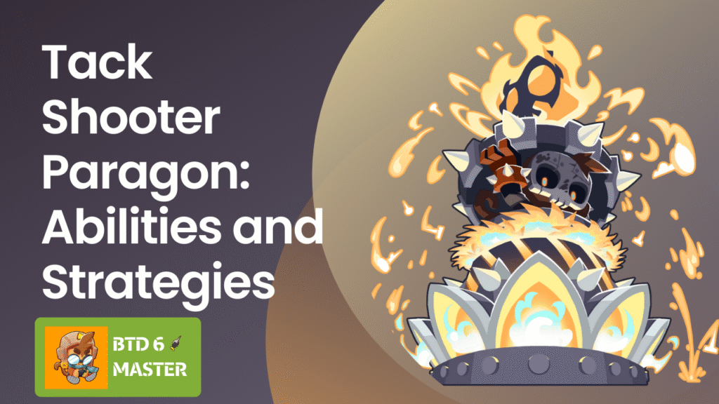 A complete guide to the Tack Shooter Paragon (Infernal Tackstorm) in Bloons TD 6, detailing abilities, strategies, placement tips, and optimization for boss rounds and late-game defense.