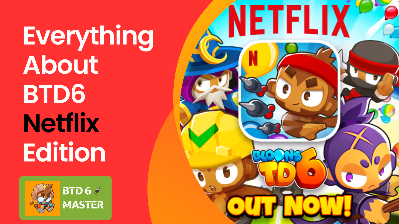 A detailed breakdown of what BTD6 Netflix Edition includes and how it differs from the standard BTD6 version in terms of features, purchases, and platform support.