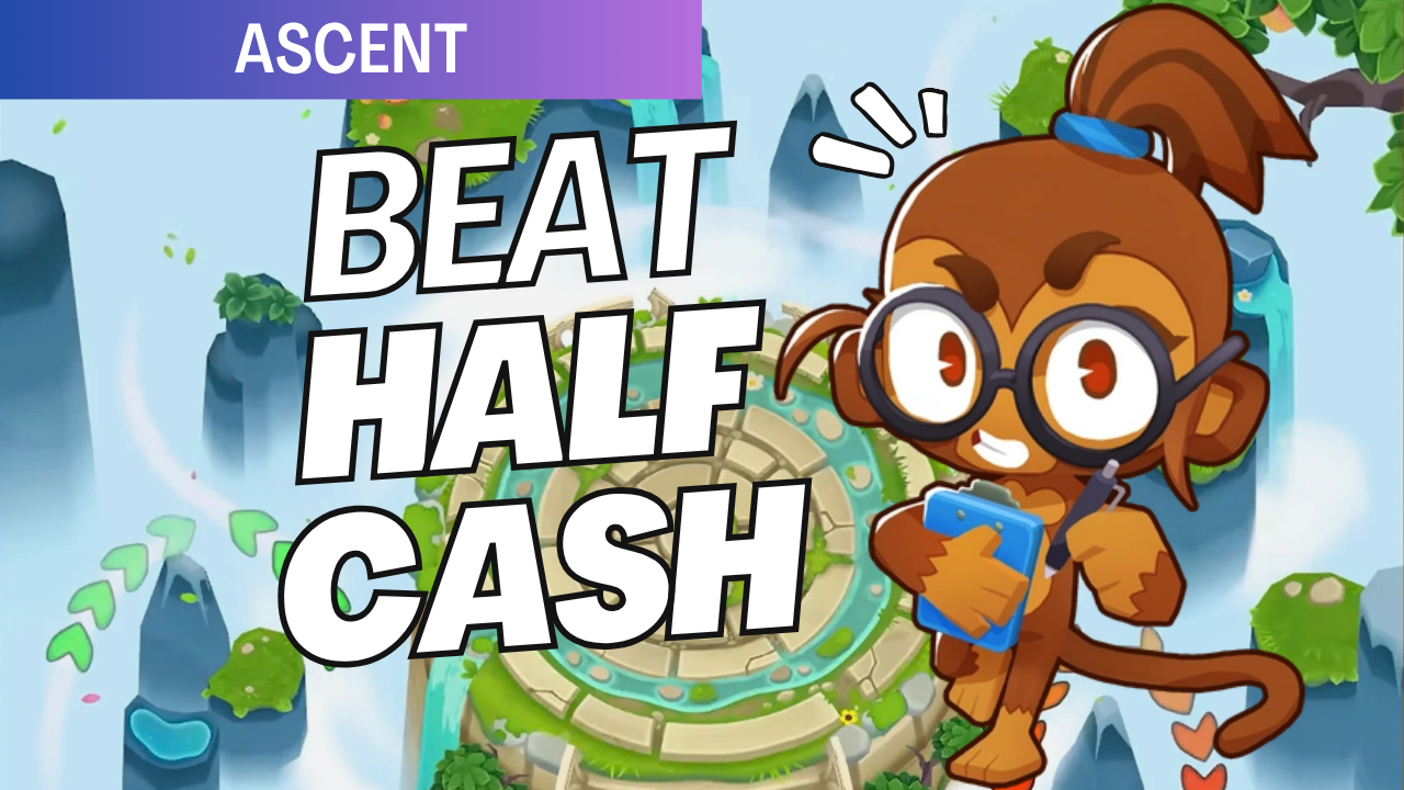 Beat Half Cash on Ascent! Make every dollar count, build an efficient defense, and take advantage of the map’s exceptionally long paths to survive all 80 rounds.